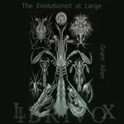 The Evolutionist at Large