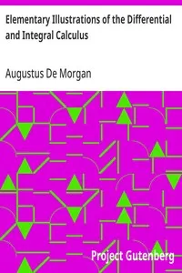 Elementary Illustrations of the Differential and Integral Calculus