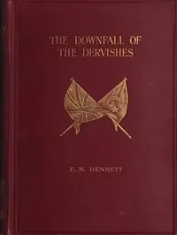 The Downfall of the Dervishes; or, The Avenging of Gordon