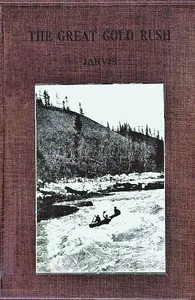 The Great Gold Rush: A Tale of the Klondike