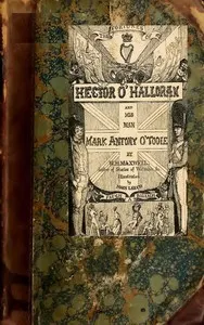 The Fortunes of Hector O'Halloran, and His Man, Mark Antony O'Toole