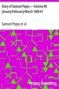 Diary of Samuel Pepys — Volume 09: January/February/March 1660-61