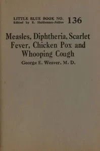 Measles, diphtheria, scarlet fever, chicken pox, and whooping cough