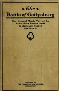 Reply of the Philadelphia Brigade Association to the Foolish and Absurd Narrative of Lieutenant Frank A. Haskell