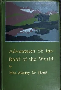 Adventures on the Roof of the World