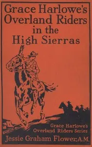 Grace Harlowe's Overland Riders in the High Sierras