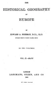 The Historical Geography of Europe, Vol. II, Maps