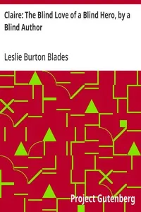 Claire: The Blind Love of a Blind Hero, by a Blind Author