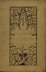 The Romance of Book-Collecting
