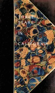Three years in California [1851-54]