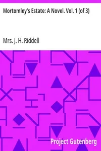 Mortomley's Estate: A Novel. Vol. 1 (of 3)