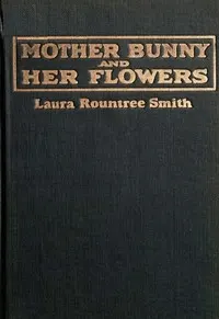 Mother Bunny and her flowers