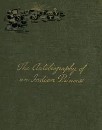 The Autobiography of an Indian Princess