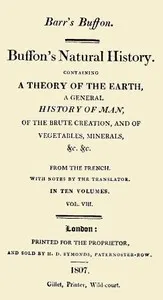 Buffon's Natural History. Volume 08 (of 10): Containing a Theory of the Earth, a General History of Man, of the Brute Creation, and of Vegetables, Minerals, &c. &c