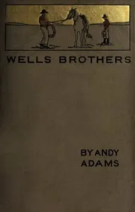 Wells Brothers: The Young Cattle Kings