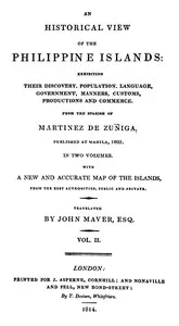 An Historical View of the Philippine Islands, Vol 2 (of 2): Exhibiting their discovery, population, language, government, manners, customs, productions and commerce.