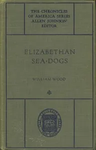 Elizabethan Sea-Dogs: A Chronicle of Drake and His Companions