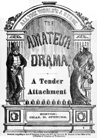 A Tender Attachment: A Farce