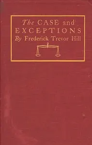 The Case and Exceptions: Stories of Counsel and Clients