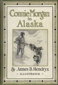 Connie Morgan in Alaska