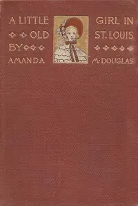 A Little Girl in Old St. Louis