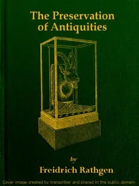 The preservation of antiquities: a handbook for curators