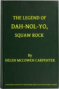 The Legend of Dah-nol-yo, Squaw Rock