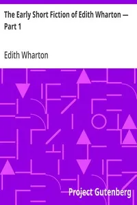 The Early Short Fiction of Edith Wharton — Part 1
