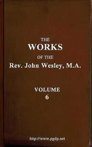 The works of the Rev. John Wesley, Vol. 06 (of 32)