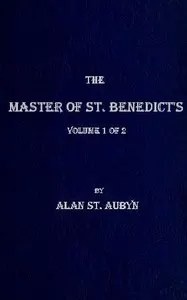 The master of St. Benedict's, Vol. 1 (of 2)
