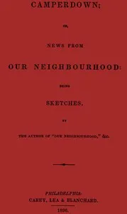 Camperdown; or, News from our neighbourhood