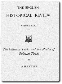 The Ottoman Turks and the Routes of Oriental Trade: from The English Historical Review, October 1915