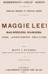 Maggie Lee! : $b Bad spelling, Diamonds, The answered prayer