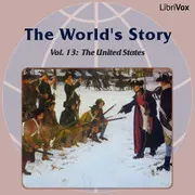The World’s Story Volume XIII: The United States
