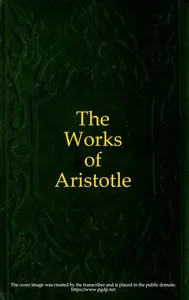 Aristotle's works:: Containing the Master-piece, Directions for Midwives, and Counsel and Advice to Child-bearing Women with Various Useful Remedies