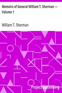 Memoirs of General William T. Sherman — Volume 1