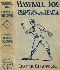 Baseball Joe, champion of the league: Or, The record that was worth while