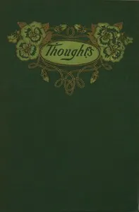 Thoughts: Selected from the writings of favorite authors