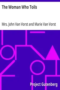 The Woman Who Toils: Being the Experiences of Two Gentlewomen as Factory Girls
