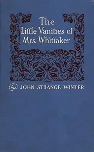 The Little Vanities of Mrs. Whittaker: A Novel