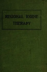 A Treatise on Regional Iodine Therapy for the Veterinary Clinician