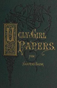 The ugly-girl papers : $b or, Hints for the toilet