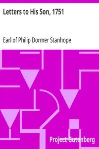 Letters to His Son, 1751: On the Fine Art of Becoming a Man of the World and a Gentleman