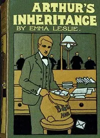 Arthur's inheritance : $b or, How he conquered