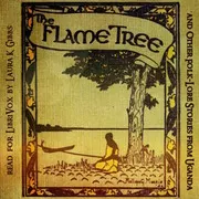 The Flame Tree and Other Folk-Lore Stories from Uganda