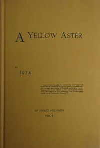A Yellow Aster, Volume 1 (of 3)
