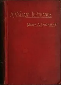 A Valiant Ignorance; vol. 3 of 3: A Novel in Three Volumes