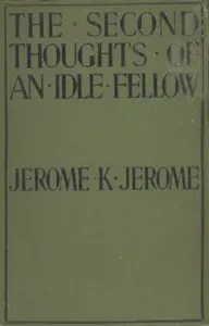 The Second Thoughts of an Idle Fellow