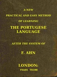 A new, practical and easy method of learning the Portuguese language