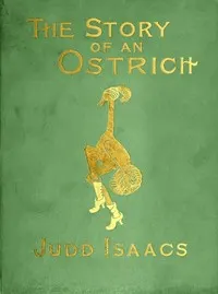 The Story of an Ostrich: An Allegory and Humorous Satire in Rhyme.